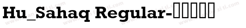 Hu_Sahaq Regular字体转换